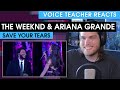 Voice Teacher Reacts to Save Your Tears - The Weeknd and Ariana Grande