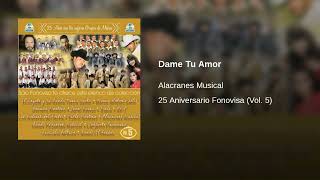 Alacranes Musical  · Dame Tu Amor  (AUDIO)