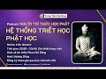 HỆ THỐNG TRIẾT HỌC PHẬT HỌC | Podcast Người Trí Thức Học Phật