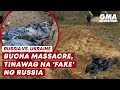 Russia vs. Ukraine—  Bucha Massacre, tinawag na 'fake' ng Russia | GMA News Feed