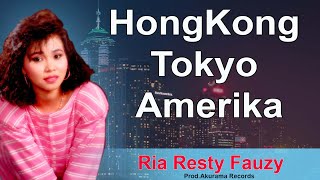 Ria Resty Fauzi - Hongkong Tokyo America Video Lyric
