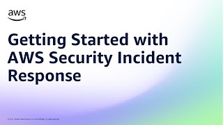 Getting Started with AWS Security Incident Response | Amazon Web Services