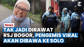 TAK JADI DIRAWAT di RSJ Bogor, Emak emak Pengemis Viral Bakal Dibawa Adiknya ke Solo