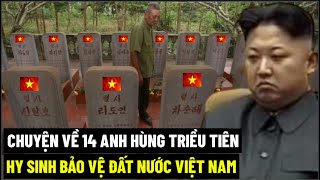 Chuyện Về 14 Anh Hùng Triều Tiên Hy Sinh Bảo Vệ Đất Nước Việt Nam