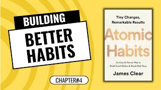 Atomic Habits By James Clear - Book Summary | How to be productive | Chapter 4