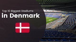 Top 10 Largest Stadiums in Denmark