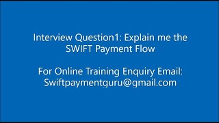 Interview Question 1 Explain me the Payment flow in Swift Payment