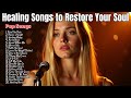 Playlist of Healing Songs to Restore Your Soul