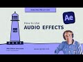 How To Use Audio & Effects in After Effects