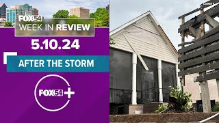 After the Storm | FOX54 Week in Review for 5.10.24