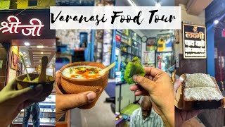 EXPLORING ICONIC FOOD JOINTS OF VARANASI || FOOD TOUR VARANASI || TOP PLACES TO EAT IN VARANASI