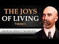 THE JOYS OF LIVING |  VOLUME 1 | ORISON SWEET MARDEN [ Complete Audiobook ]