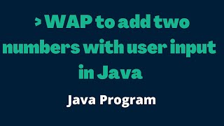 Add two number in Java | User input program in Java | Java program to add two number with user input