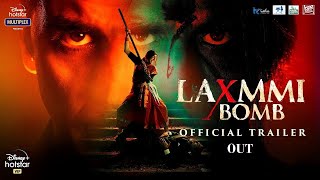 LAXMMI BOMB (HINDI-2020) | OFFICIAL TRAILER - AKSHAY KUMAR | KIARA ADVANI | RAGHAV LAWRENCE