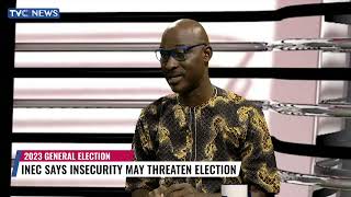 Journalists' Hangout | INEC Says Insecurity May Threaten 2023 Elections