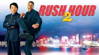 Rush Hour 2 2001 Movie || Jackie Chan, Chris Tucker, John Lone || Rush Hour 2 Movie Full FactsReview