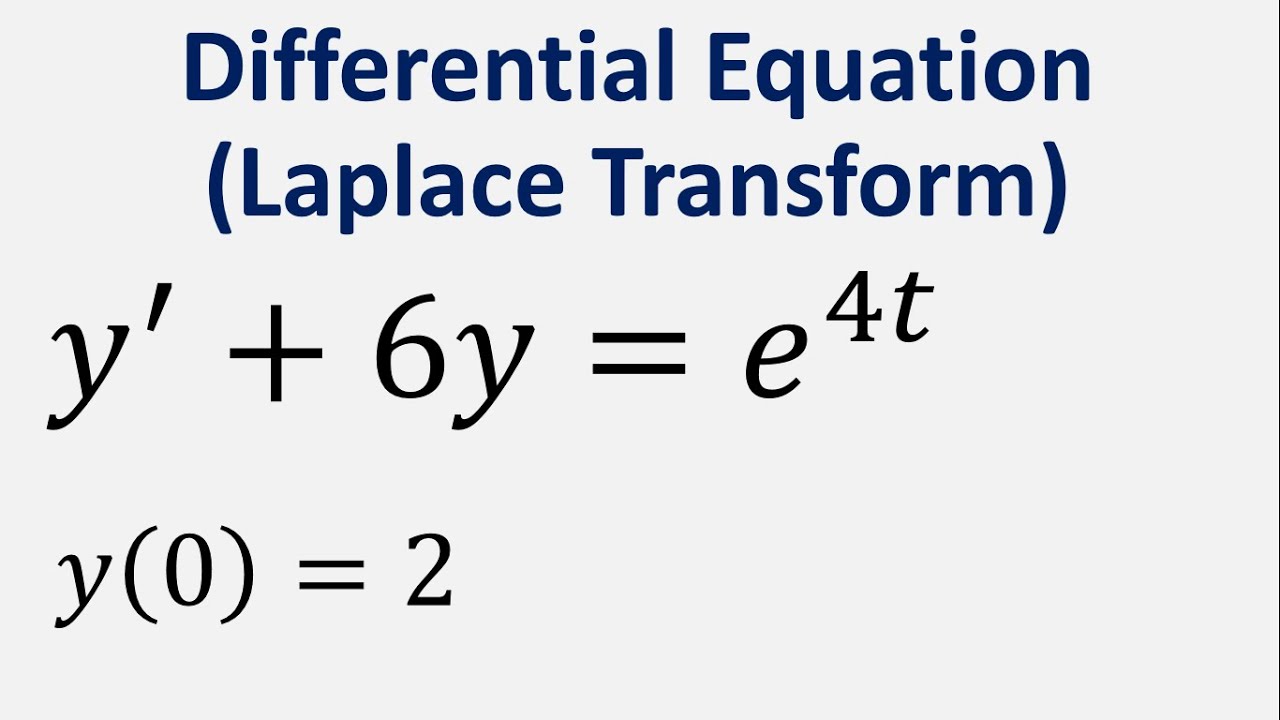 Differential Equation Using Laplace Transform: Y' + 6y = E^(4t) , Y(0 ...