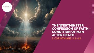 [1.12.2024] The Westminster Confession of Faith - Condition of Man after Death (2 Cor 5:1-10)