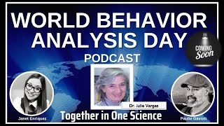 Daughter of B. F. Skinner, Dr. Julie Vargas, on the World Behavior Analysis Day Podcast