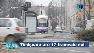 Timișoara are 17 tramvaie noi