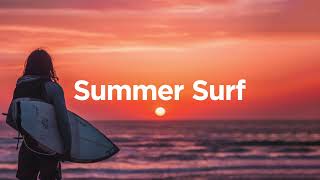 Summer Surf 🌊 - Chill Mix ❤️