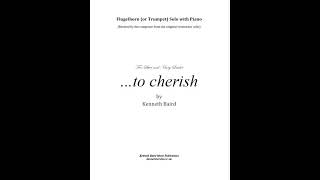 ...to Cherish, for flugelhorn or trumpet with piano accompaniment, by Kenneth Baird