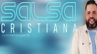 SALSA CRISTIANA▶️HQ▶️MIX 2024▶️ SALSA CRISTIANA MIX ▶️exitos de la salsa cristiana 2024