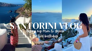 SANTORINI VLOG | TOOK MY MOM TO GREECE🤍