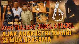 AKIBAT JUDOL \u0026 PINJOL ! AJAK KELUARGA M4TI BERSAMA