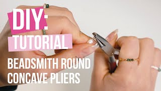 DIY Tutorial: “Beadsmith round concave pliers”