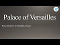 How to pronounce Palace of Versailles