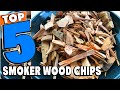 Top 5 Best Smoker Wood Chip Review In 2024