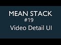 Mean Stack Tutorial - 19 - Video Detail UI