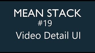 Mean Stack Tutorial - 19 - Video Detail UI