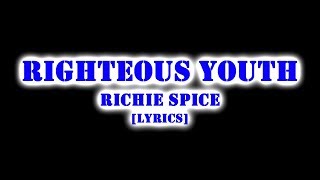 RIGHTEOUS YOUTH-RICHIE SPICE | LYRICS VIDEO