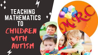 Teaching Mathematics to Children with Autism