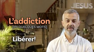 L'addiction [EN QUELQUES MOTS]