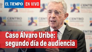 Segundo día de audiencia de preclusión en caso Álvaro Uribe | El Tiempo