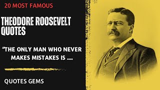 Top 20 Inspirational Quotes from Theodore Roosevelt That Will Change Your Life!