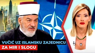 Vučić uz Islamsku zajednicu za mir i slogu | Mustafa Jusufspahić | URANAK1