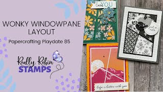 Wonky Windowpane Layout | Papercrafting Playdate 85