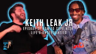 How to Laugh Through Life's Uncertainties w/ Keith Leak Jr.