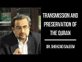 Transmission and Preservation of the Quran | Dr. Shehzad Saleem