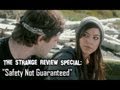 The Strange Review SPECIAL: Safety Not Guaranteed