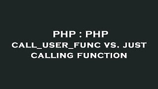 PHP : PHP call_user_func vs. just calling function