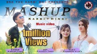 Karbi+Hindi Mashup music video |Birsong Enghi |#bsethekarbiboy