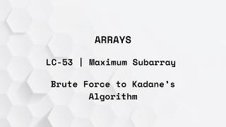 LeetCode - 53 | Maximum Subarray | Kadane's Algorithm