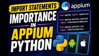 [Appium/Python Tutorial] - 28 :Appium Python Imports Statements: "webdriver" & "UiAutomator2Options"