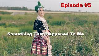 Something That Happened To Me~ EP#5~12/07/2023~