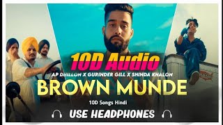 BROWN MUNDE | 10D SONG | Bass Boosted | AP DHILLON | 8D Song | GURINDER GILL